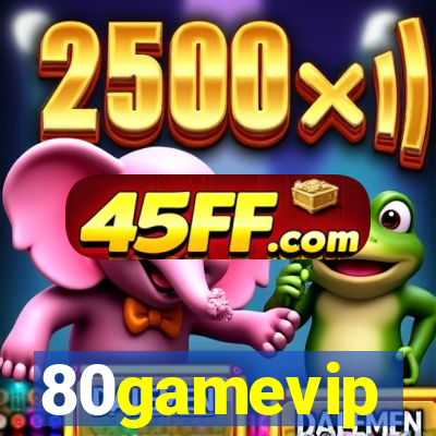 80gamevip