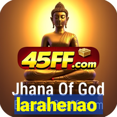 larahenao